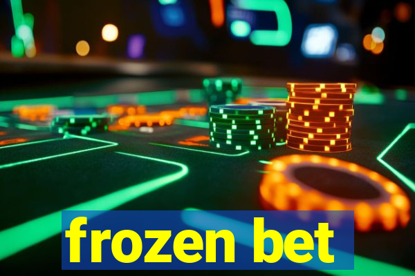 frozen bet